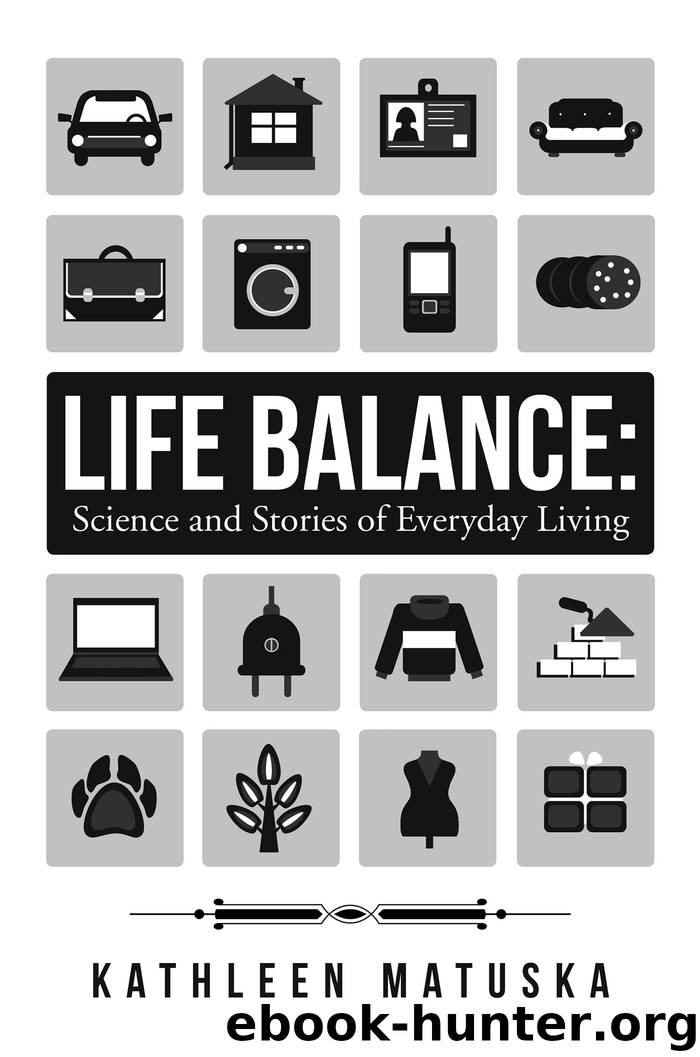 Life Balance: Science and Stories of Everyday Living by kathleen matuska