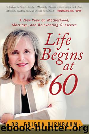 Life Begins at 60 by Frieda Birnbaum