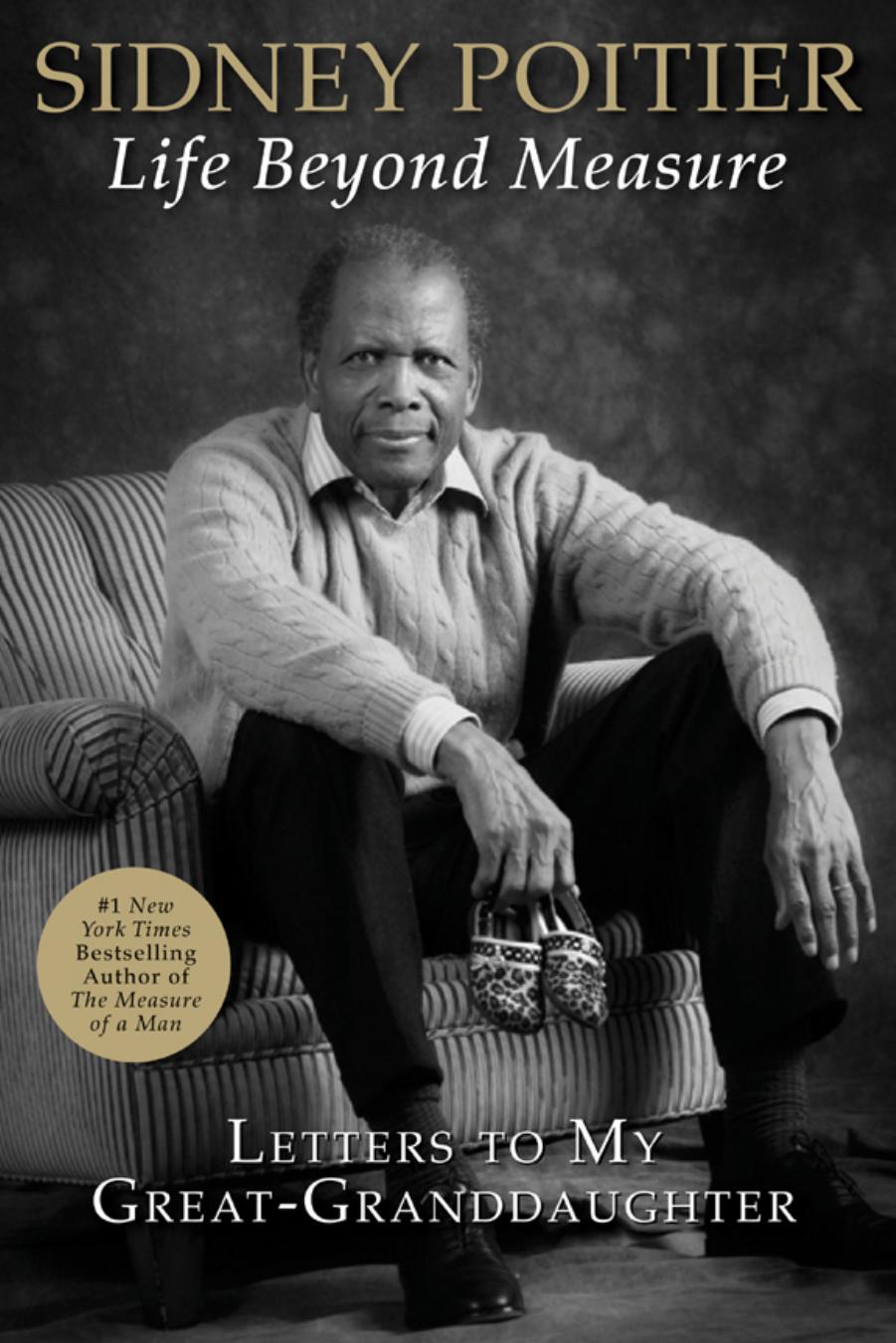 Life Beyond Measure : Letters to My Great-granddaughter by Sidney Poitier