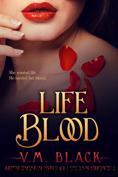 Life Blood: Cora's Choice Vampire Series #1 by V. M. Black