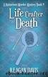 Life Crafter Death: A Knitorious Murder Mystery Book 9 by Reagan Davis