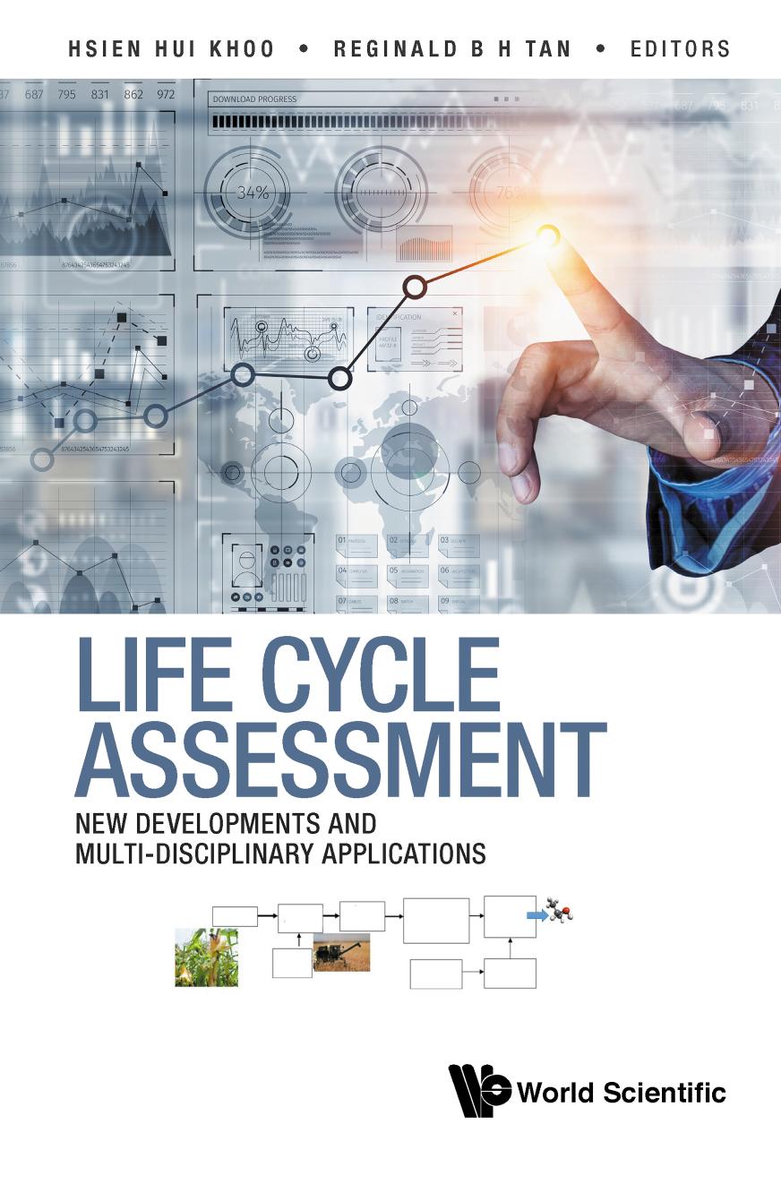 Life Cycle Assessment : New Developments and Multi-Disciplinary Applications (317 Pages) by Hsien Hui Khoo && Reginald B H Tan