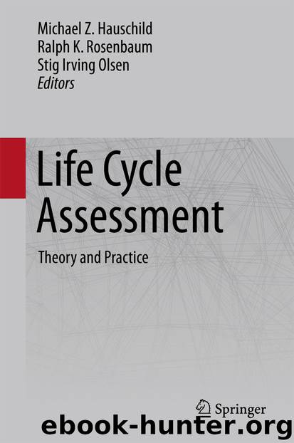 Life Cycle Assessment by Michael Z. Hauschild & Ralph K. Rosenbaum & Stig Irving Olsen