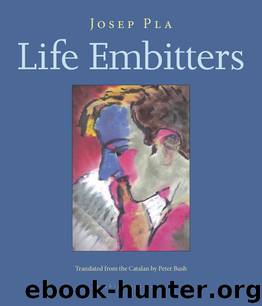 Life Embitters by Josep Pla