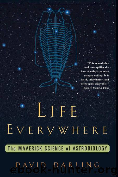 Life Everywhere: The Maverick Science of Astrobiology by David Darling
