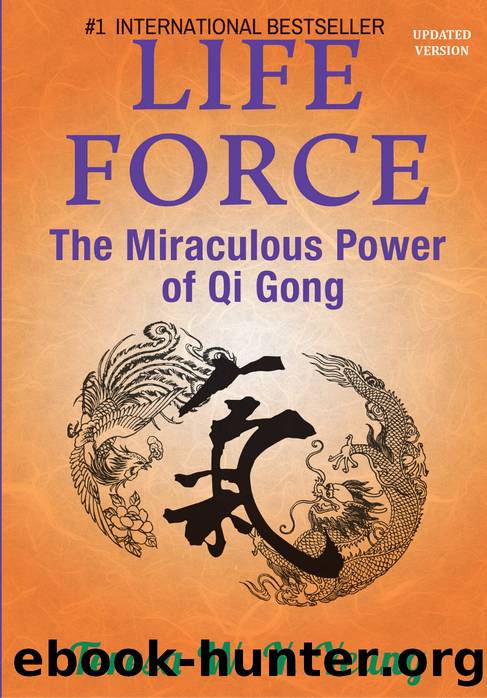 Life Force: The Miraculous Power of Qi Gong by Yeung Teresa