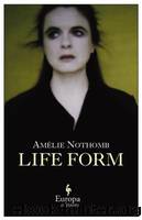 Life Form by Nothomb Amélie