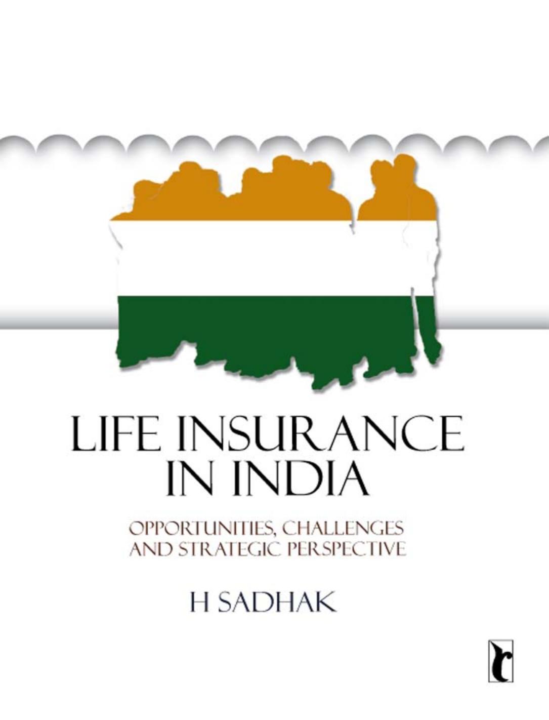 Life Insurance In India: Opportunities, Challenges and Strategic Perspective (Response Books) by H. Sadhak