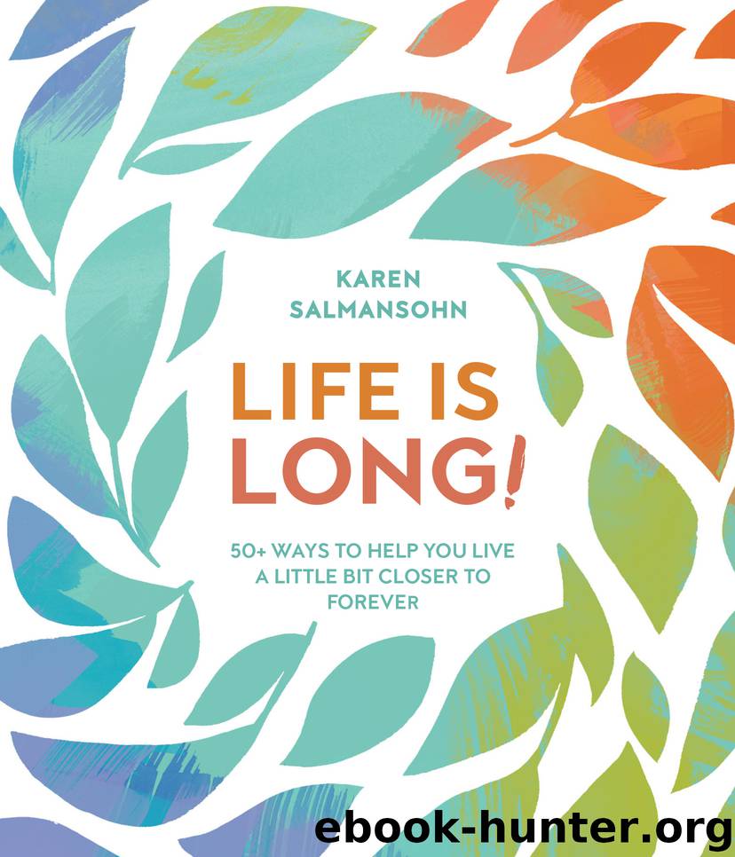 Life Is Long! by Karen Salmansohn