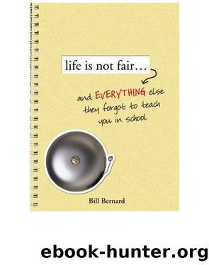 Life Is Not Fair... by Bill Bernard