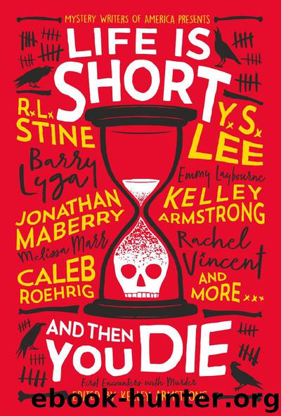 Life Is Short and Then You Die_First Encounters With Murder From Mystery Writers of America by Kelley Armstrong