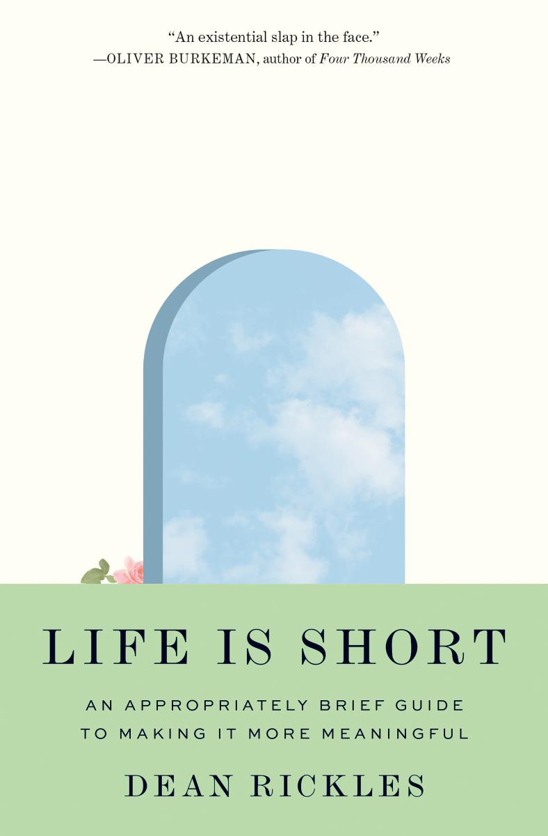 Life Is Short by Dean Rickles