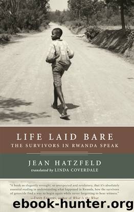 Life Laid Bare by Jean Hatzfeld