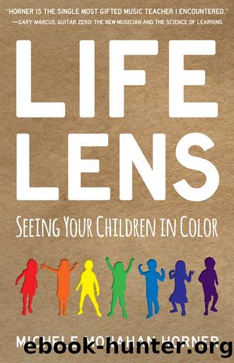 Life Lens by Monahan Horner Michele;