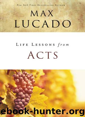Life Lessons from Acts by Max Lucado