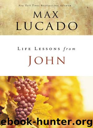 Life Lessons from John by Max Lucado