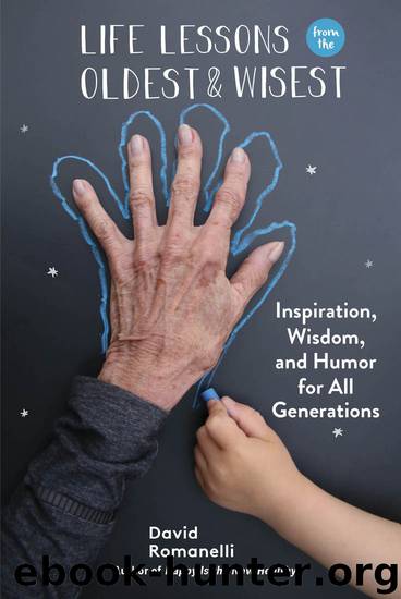 Life Lessons from the Oldest & Wisest by David Romanelli