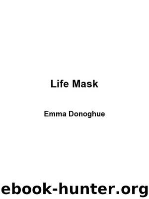Life Mask by Emma Donoghue