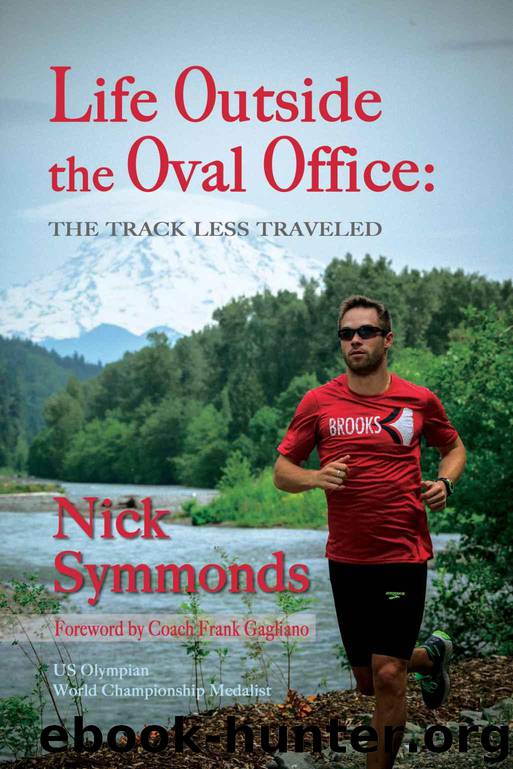 Life Outside the Oval Office: The Track Less Traveled by Symmonds Nick