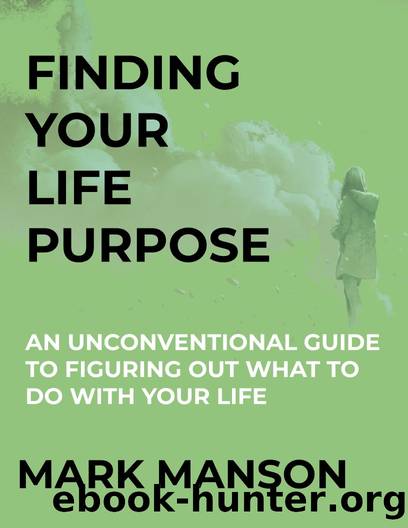 Life Purpose - Mark Manson by Mark Manson