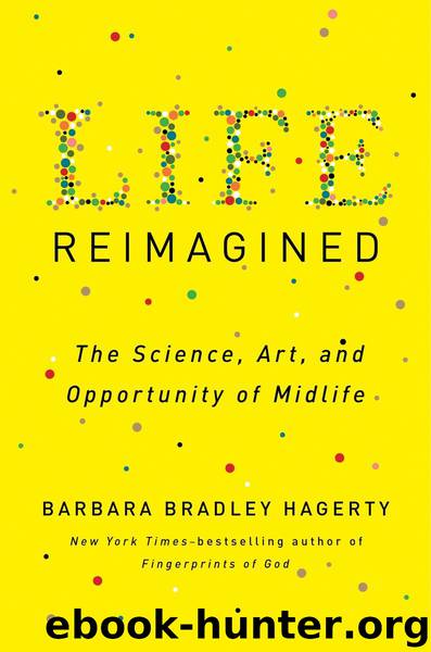 Life Reimagined by Barbara Bradley Hagerty