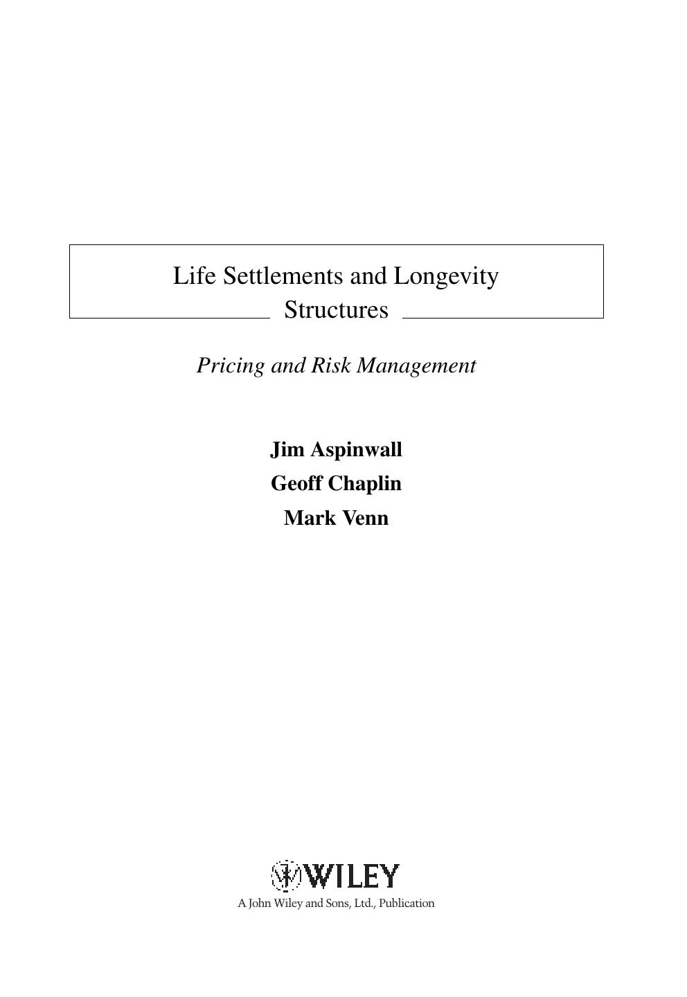 Life Settlements and Longevity Structures: Pricing and Risk Management (repost) by Geoff Chaplin and Jim Aspinwall