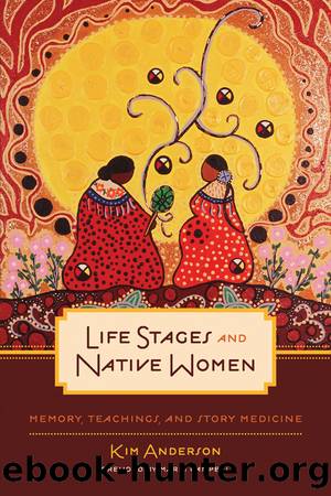 Life Stages and Native Women by Kim Anderson