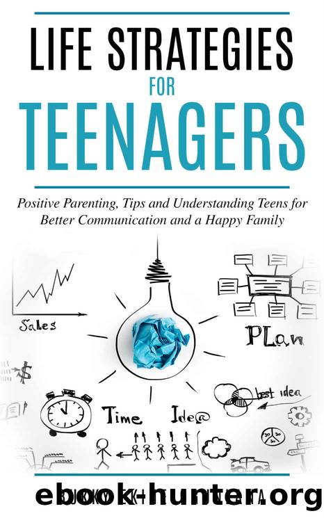 Life Strategies for Teenagers: Positive Parenting Tips and Understanding Teens for Better Communication and Happy Family by Bukky Ekine-Ogunlana