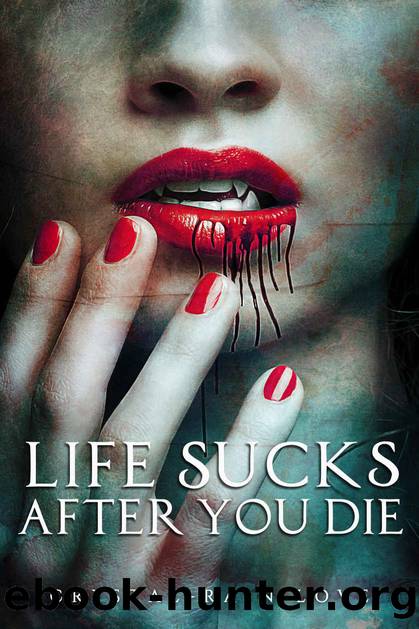 Life Sucks After You Die (Twice Bitten Book 1) by Crystal-Rain Love