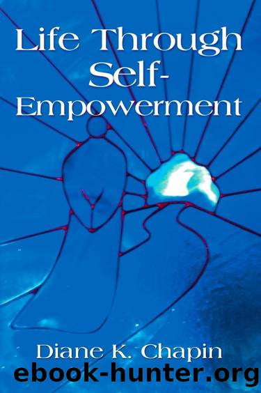 Life Through Self Empowerment by Diane K. Chapin