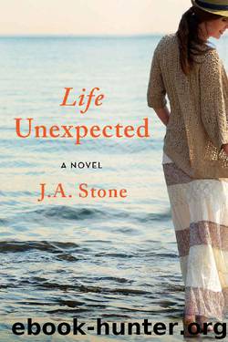 Life Unexpected by J.A. Stone