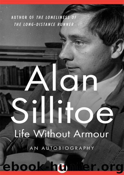 Life Without Armour by Sillitoe Alan;