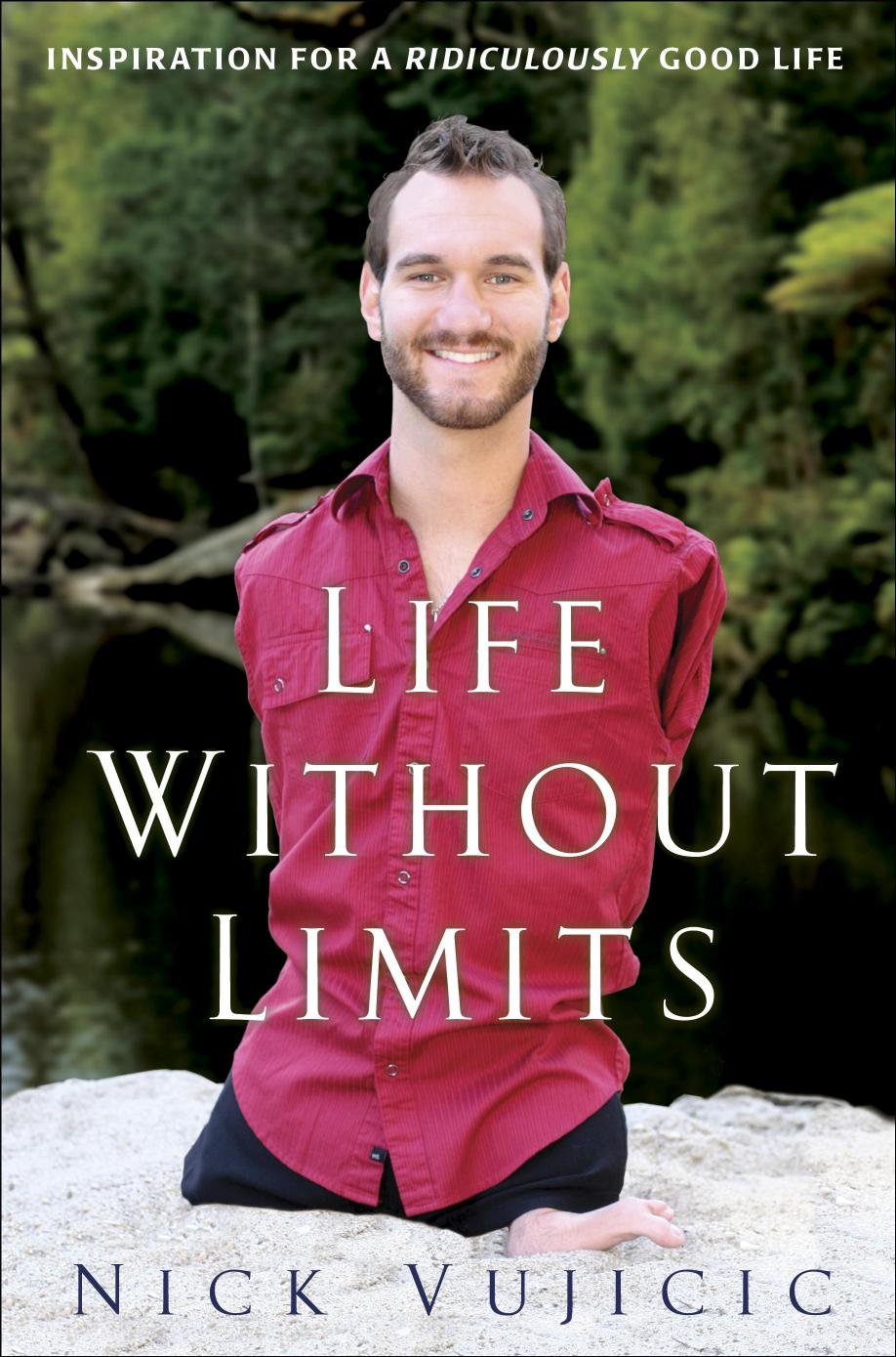 Life Without Limits by Nick Vujicic by Unknown