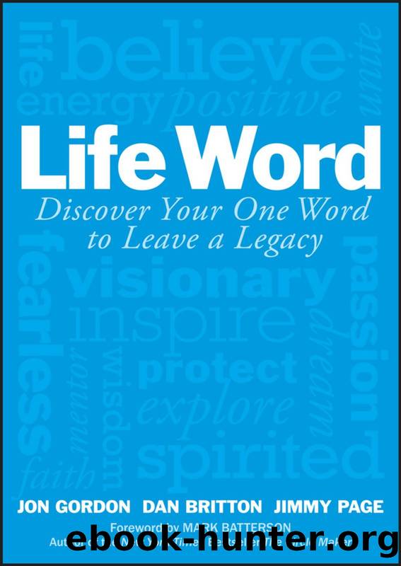 Life Word: Discover Your One Word to Leave a Legacy by Jon Gordon & Dan Britton & Jimmy Page