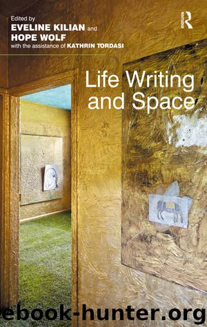 Life Writing and Space by Eveline Kilian Hope Wolf