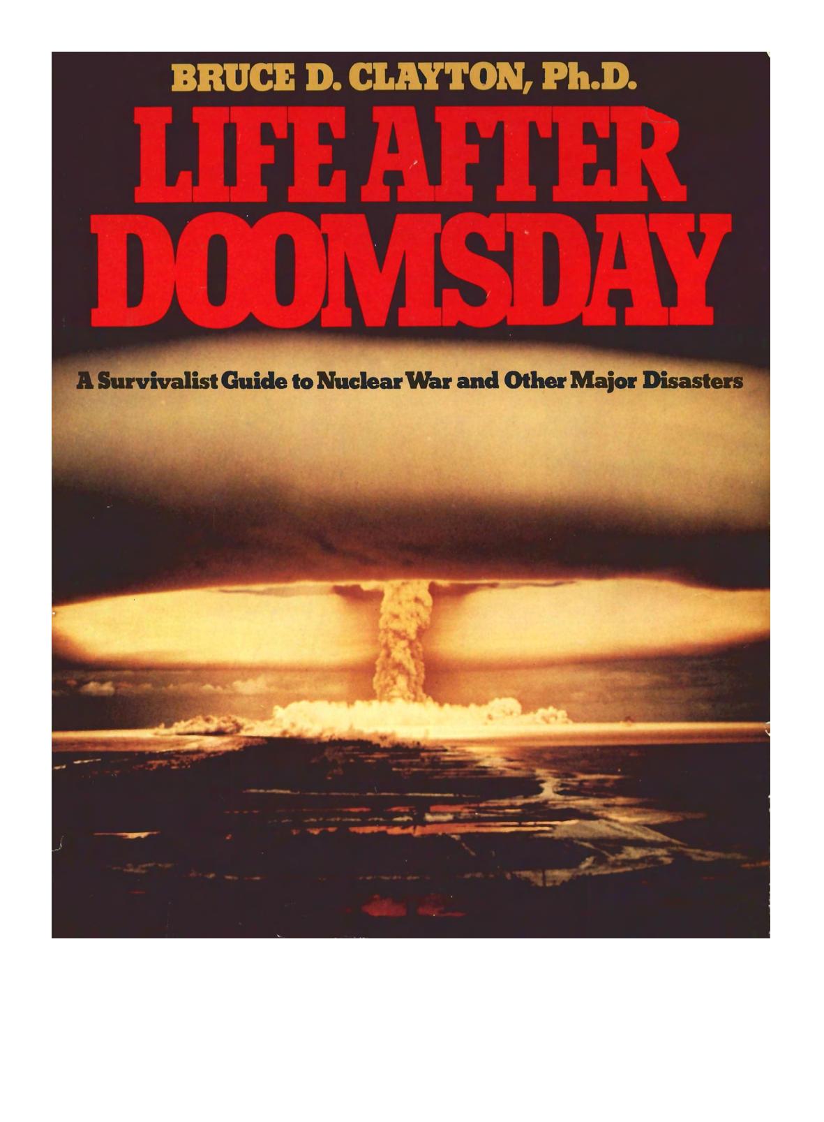 Life after Doomsday - A Survivalist Guide to Nuclear War and other Major Disasters by Clayton