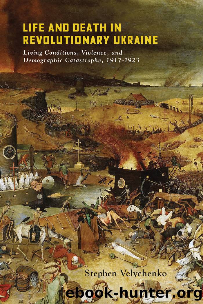 Life and Death in Revolutionary Ukraine by Stephen Velychenko