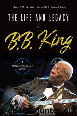 Life and Legacy of B. B. King by Williams Diane;Branch London G.;