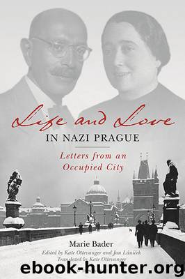 Life and Love in Nazi Prague by Marie Bader;Kate Ottevanger;Jan Lncek;