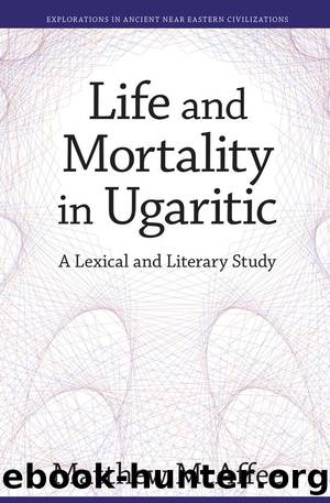 Life and Mortality in Ugaritic by Matthew McAffee