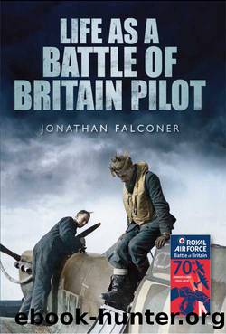 Life as a Battle of Britain Pilot by Jonathan Falconer