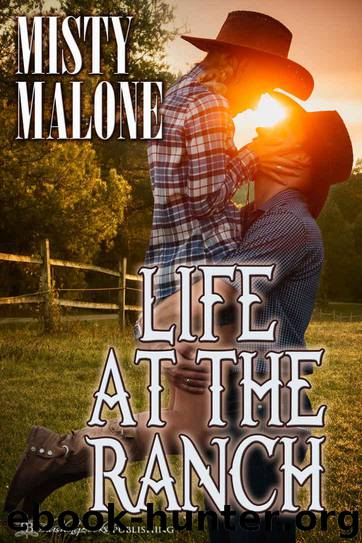 Life at the Ranch by Malone Misty