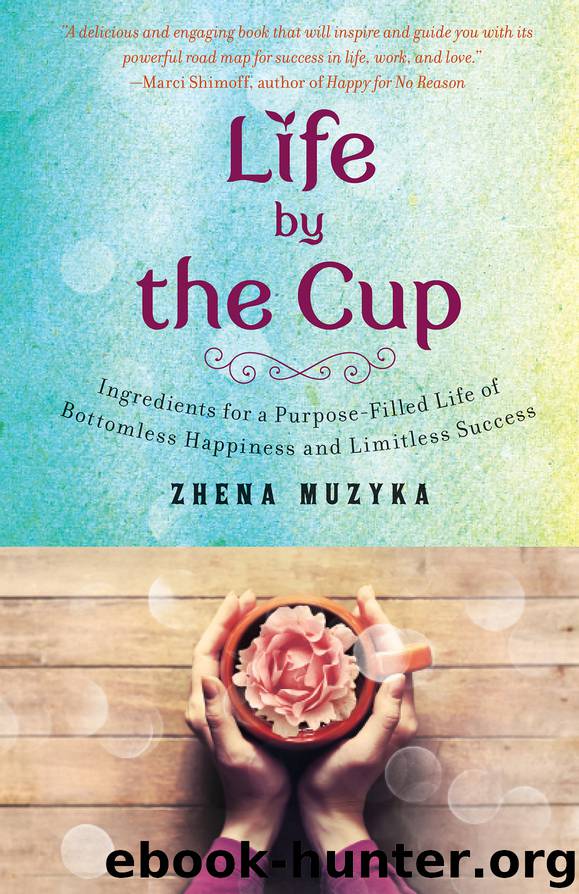 Life by the Cup by Zhena Muzyka
