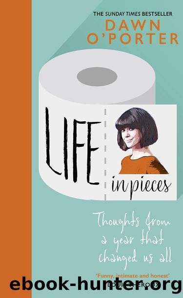 Life in Pieces by Dawn O'Porter