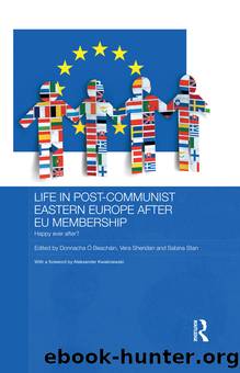 Life in Post-Communist Eastern Europe after EU Membership by Donnacha O Beachain Vera Sheridan Sabina Stan