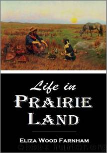 Life in Prairie Land (1846) by Eliza Wood Farnham