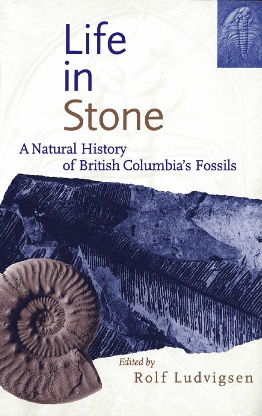 Life in Stone: A Natural History of British Columbia's Fossils by Rolf Ludvigsen