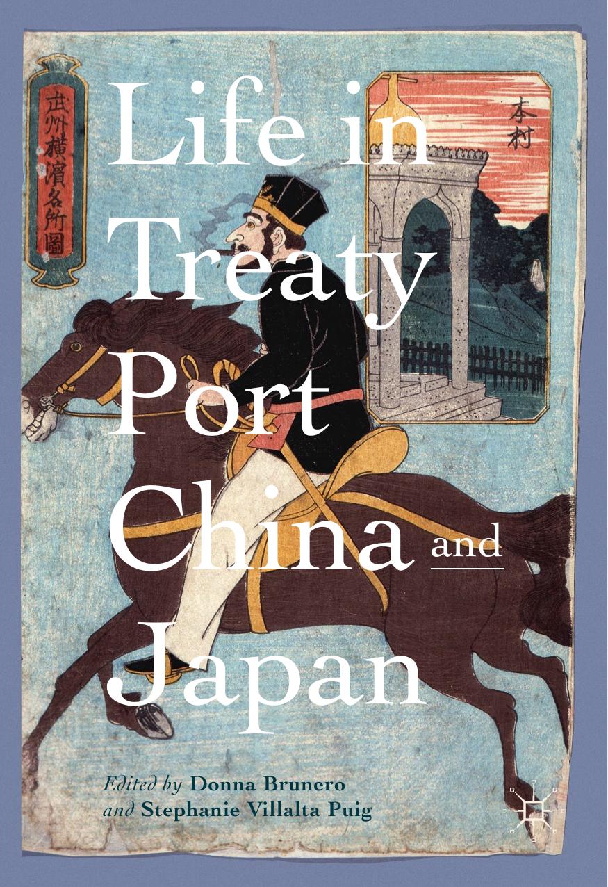 Life in Treaty Port China and Japan by Donna Brunero Stephanie Villalta Puig