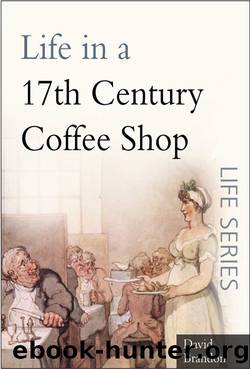 Life in a 17th Century Coffee Shop by David Brandon