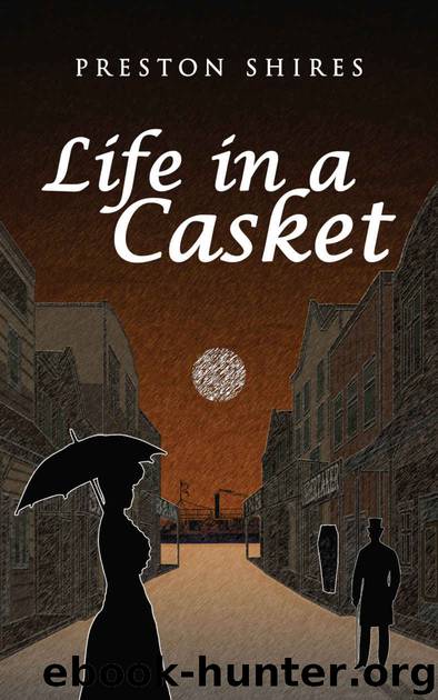 Life in a Casket by Preston Shires